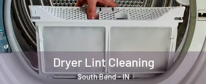  Dryer Lint Cleaning South Bend - IN