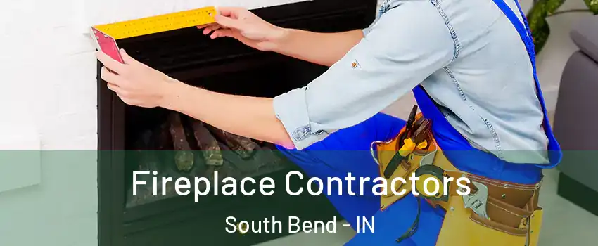 Fireplace Contractors South Bend - IN