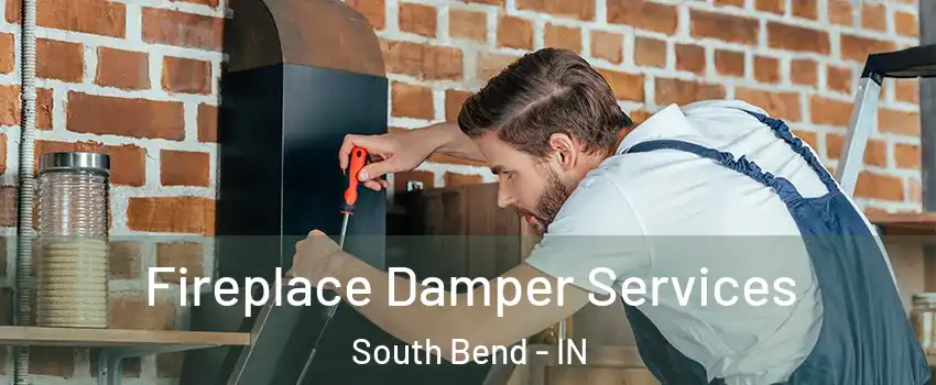  Fireplace Damper Services South Bend - IN