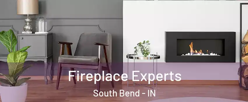  Fireplace Experts South Bend - IN