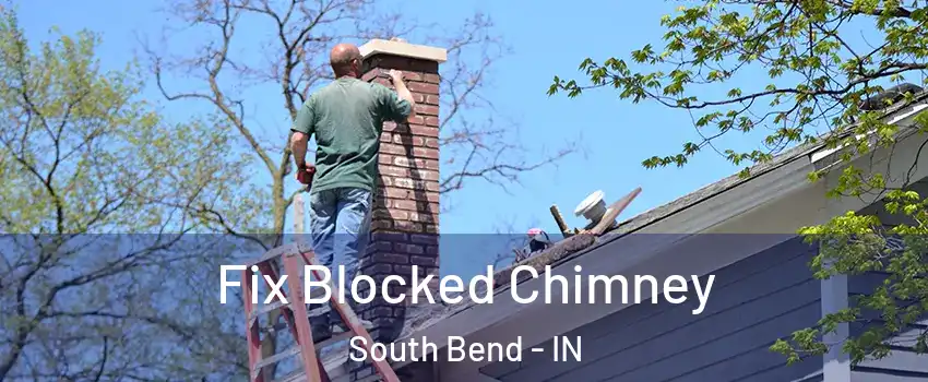  Fix Blocked Chimney South Bend - IN