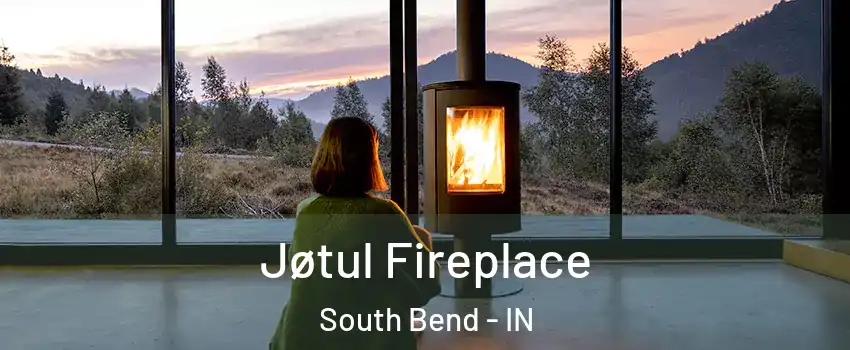  Jøtul Fireplace South Bend - IN