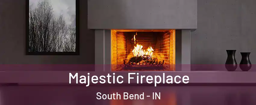  Majestic Fireplace South Bend - IN